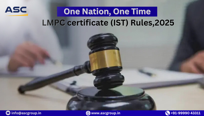 One Nation, One Time: LMPC Certificate (IST) Rules, 2025